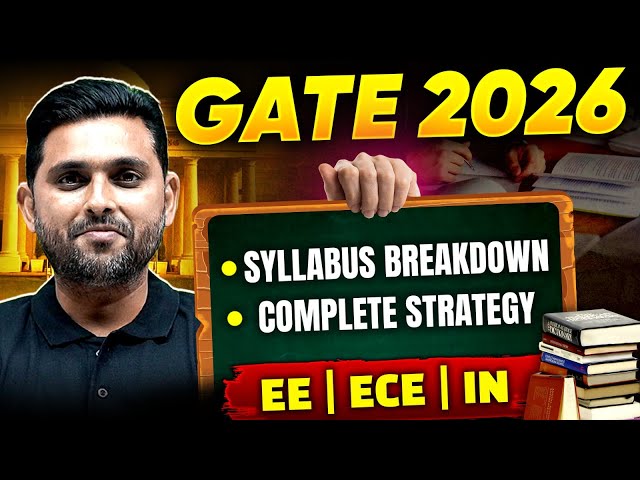 GATE 2026: Syllabus Breakdown & Complete Strategy EE | ECE | IN