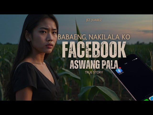 Babaeng, Nakilala ko sa Facebook, Aswang Pala! l True Story
