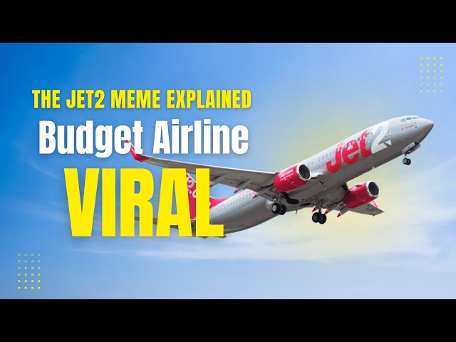 The Jet2 Meme Explained: When Budget Airline Marketing Goes Viral