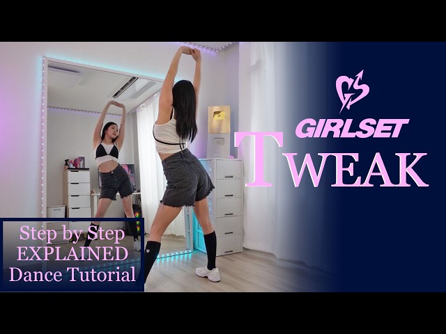 Step by Step GIRLSET "Tweak" #dancetutorial EXPLAINED