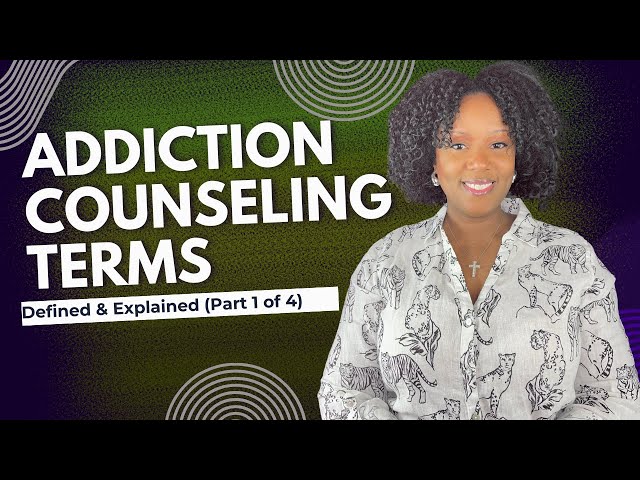 101 Addiction Counselor Exam Terms Explained | Study Guide | Part 1 of 4