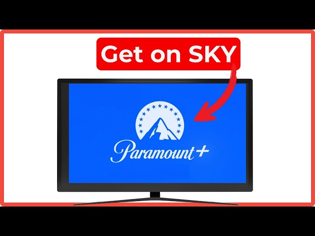 How to Get Paramount Plus on Sky | Is Paramount Plus Available on Sky?