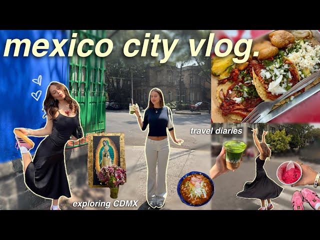 MEXICO CITY VLOG | art museums, food markets, shopping, coffee shops, & the prettiest neighbourhoods