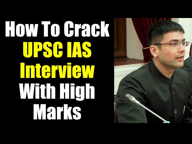 How To Crack UPSC IAS Interview With High Marks || Best Tips To Crack Any Interview