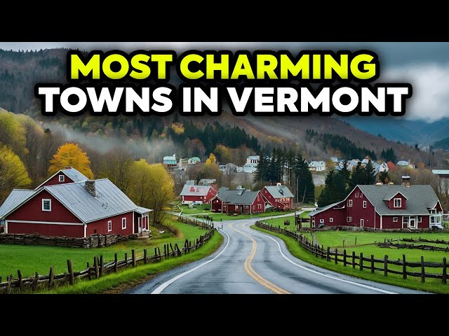 10 Most Beautiful And Charming Towns To Live In Vermont