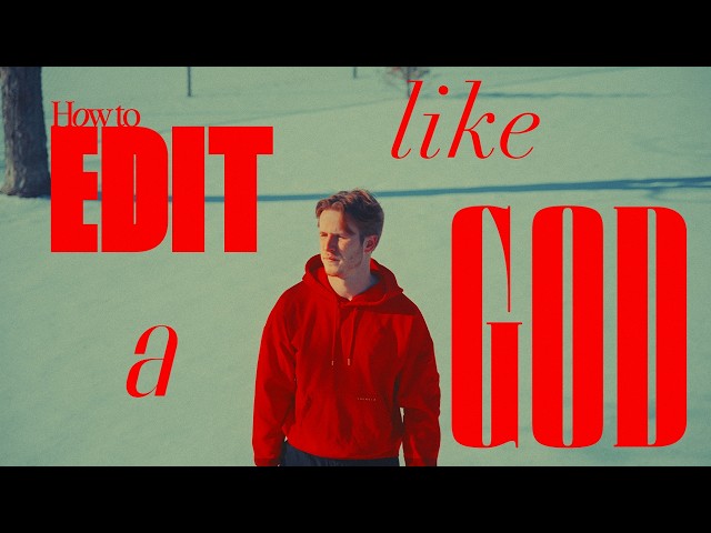 How to Edit like a GOD