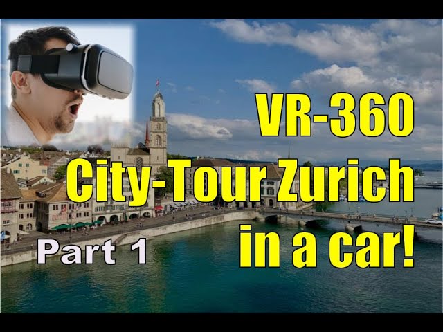 VR City-Tour in Zurich Switzerland Part 1 - 360Camera & 4K