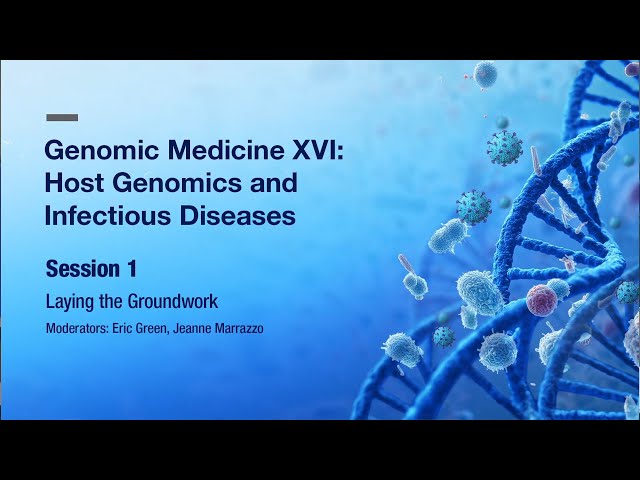 Genomic Medicine XVI: Session 1 - Laying the Groundwork
