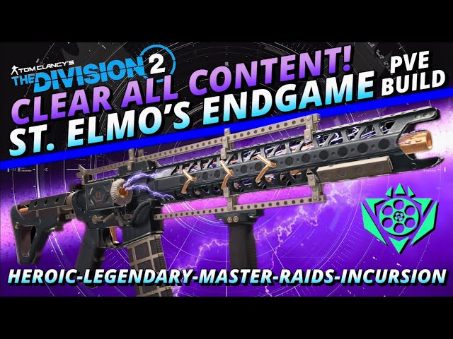 CLEAR ALL CONTENT! ST. ELMO’S ENGINE ENDGAME PVE BUILD: DIVISION 2