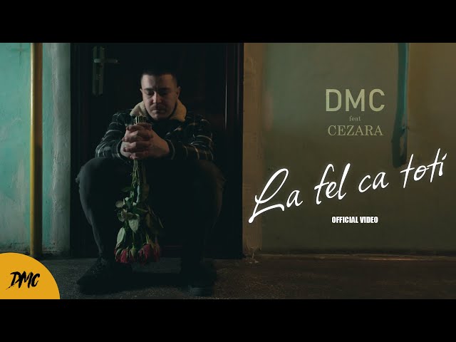 DMC feat Cezara - La fel ca toti (Official Video)