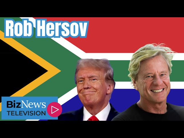 Rob Hersov on Trump’s plans for ‘Iran-pal’ SA; why GNU must hold and more