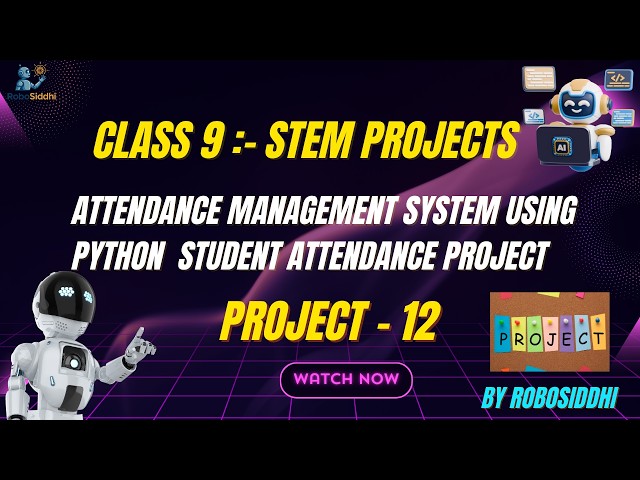 Class 9 STEM Project 12 | Attendance Management System using Python | Student Attendance Project