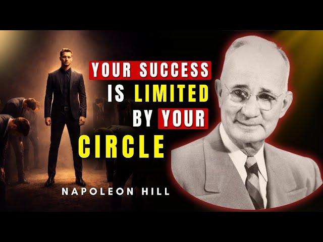 Your Success Is Limited By Your Circle | Napoleon Hill Powerful Motivational Speech 
