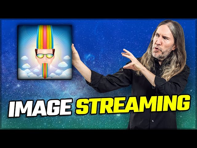 Image Streaming: The ULTIMATE Visualization Exercise