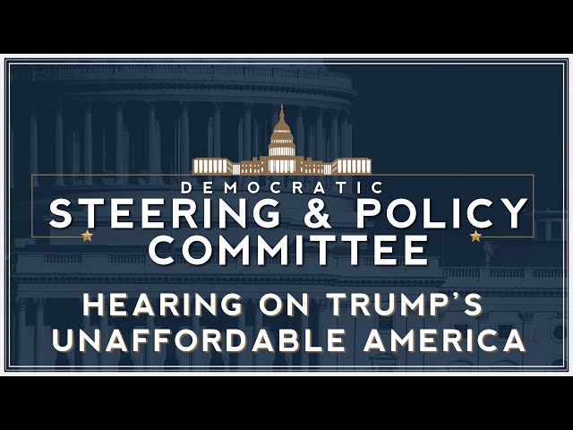 House Democratic Hearing on Trump’s Unaffordable America