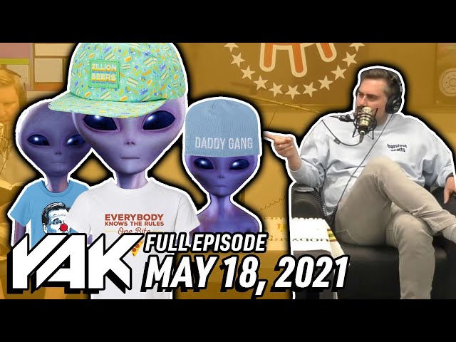 Are Aliens Stoolies? | The Yak 5-18-21