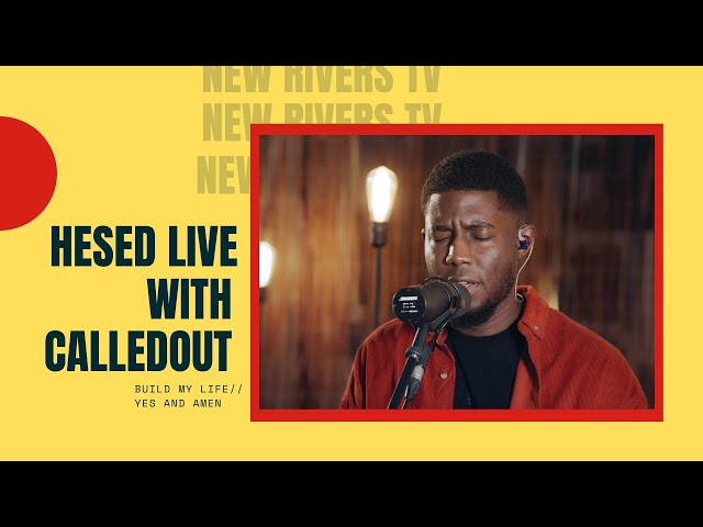Build My Life // Yes and Amen - New Rivers X CalledOut Music