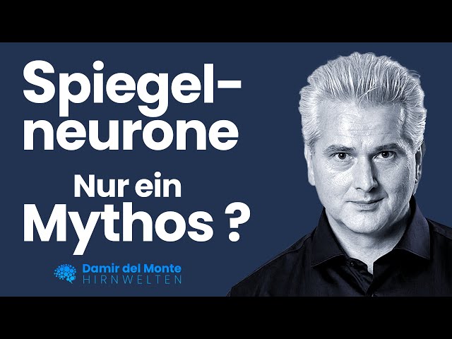 Spiegelneurone – Nur ein Mythos ? | Dr. Dr. Damir del Monte | Hirnwelten