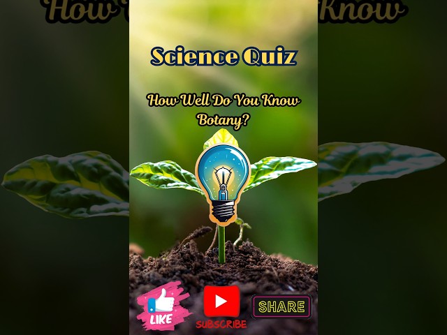 How Much Do You Really Know About Plants? Quick Botany Quiz! General Knowledge Quiz!