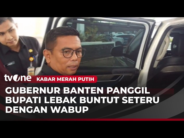 Banten Governor Summons Lebak Regent | Red and White News