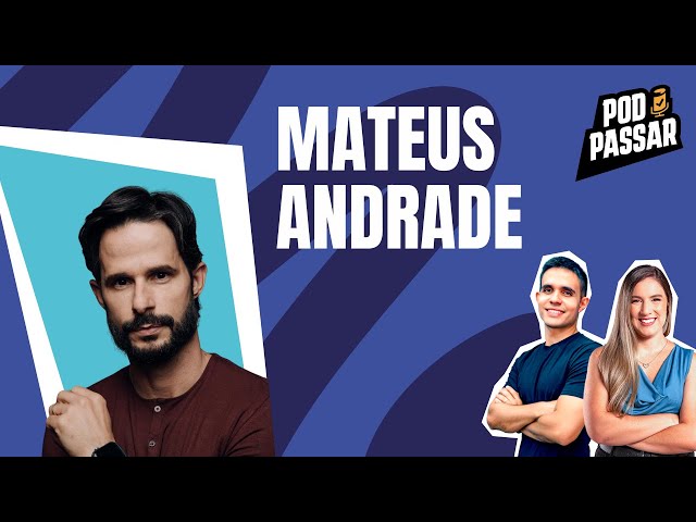 Mateus Andrade, o "BRABO DOS CONCURSOS" - PodPassar Podcast #93