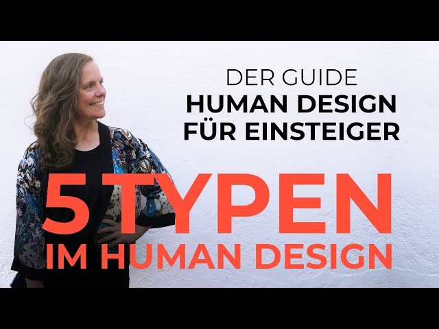 Die 5 Human Design Typen einfach erklärt – Der Guide Human Design für Einsteiger