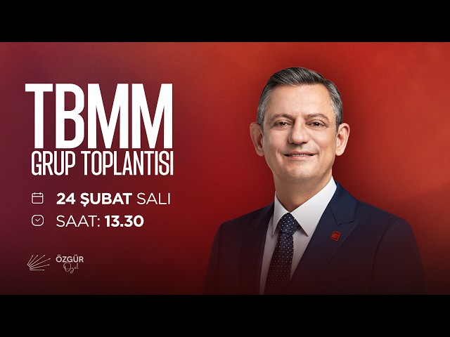TBMM CHP GRUP TOPLANTISI 24/02/2026