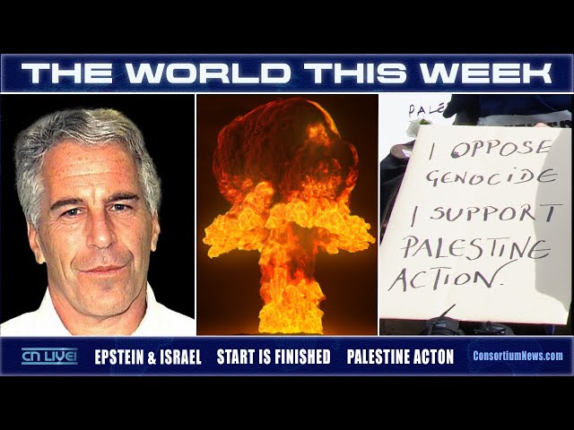 THE WORLD THIS WEEK - Epstein/Israel, START finished, Palestine Action