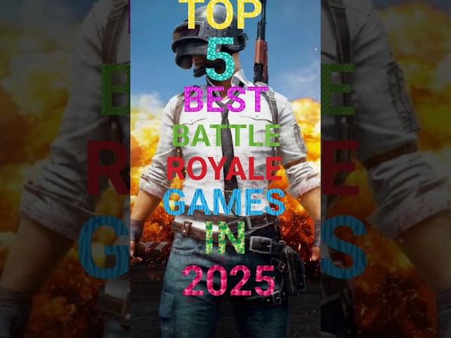 Top 5 best battle royale games in 2025#shorts #games #top5