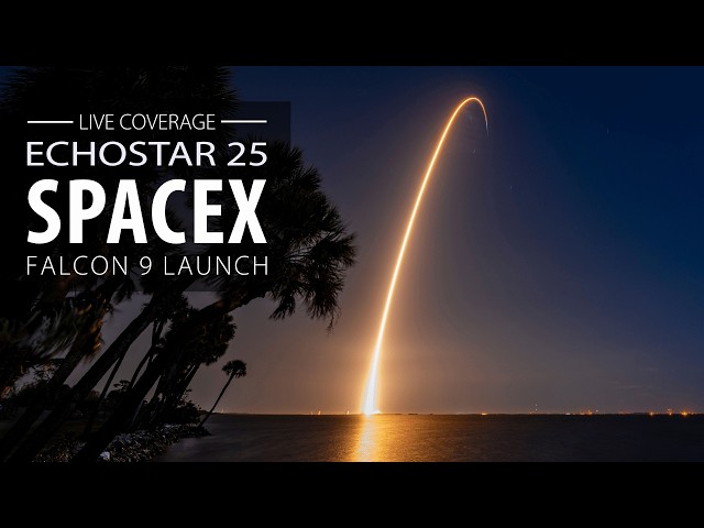 Live: SpaceX Falcon 9 rocket launches EchoStar 25 TV direct broadcast satellite from Cape Canaveral