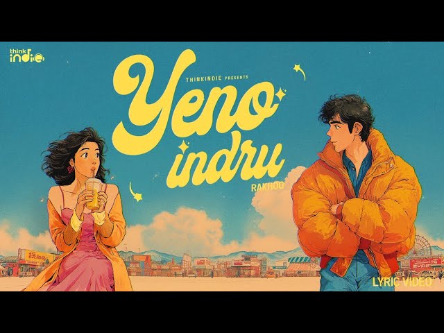 Rakhoo - Yeno Indru (Lyric Video) | Vaisagh | Anand Kashinath |@ThinkIndieCollective