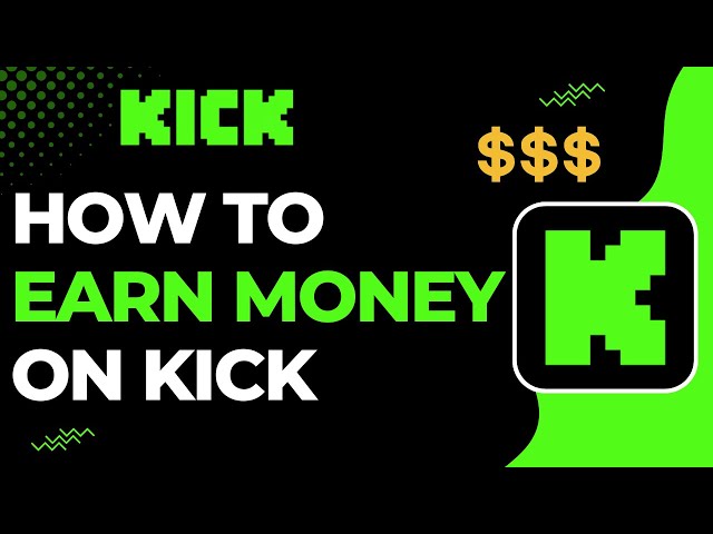 How to Earn Money on Kick | 2023