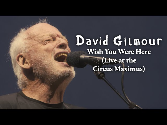 David Gilmour - Wish You Were Here (Live at the Circus Maximus)