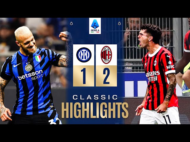 INTER-MILAN 1-2 | CLASSIC HIGHLIGHTS SERIE A 2024/25