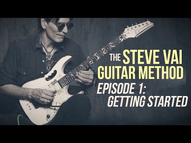 The Steve Vai Guitar Method - Episode 1 - Getting Started