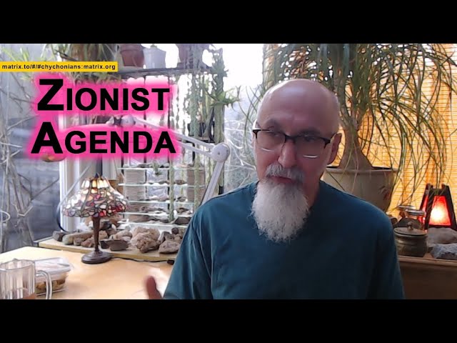 Zionist Agenda, Who They Are and What They Want: Zionism & Christian Zionists
