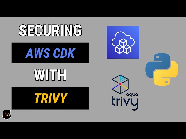 Securing AWS CDK with Trivy