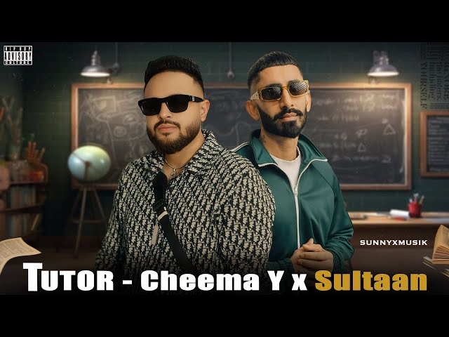Tutor - Cheema Y x Sultaan | SUNNYXMUSIK | Cheema Y new song | New Punjabi Song