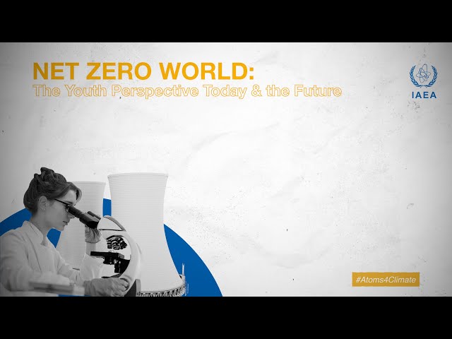 Net Zero World: The Youth Perspective Today & The Future