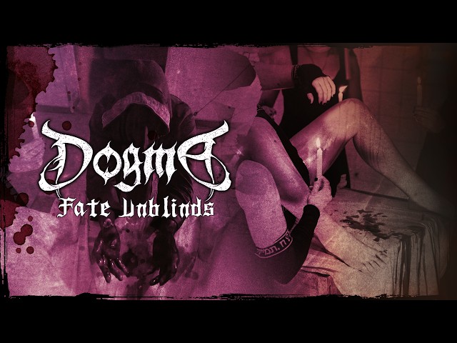 Dogma - Fate Unblinds (Official Music Video)