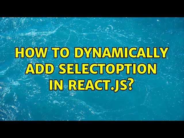 How to dynamically add SelectOption in React.js?