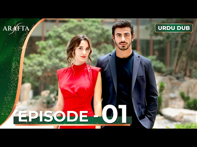 ARAFTA Episode 1 Urdu Dubbed | Full Episode 01 | Turkish Drama in Urdu @ARAFTA-Urdu