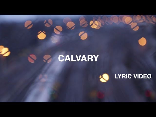 Calvary Lyric Video - Hillsong Worship