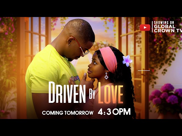 DRIVEN BY LOVE - ( Showing Now ) Nigerian Movies 2026 latest movies