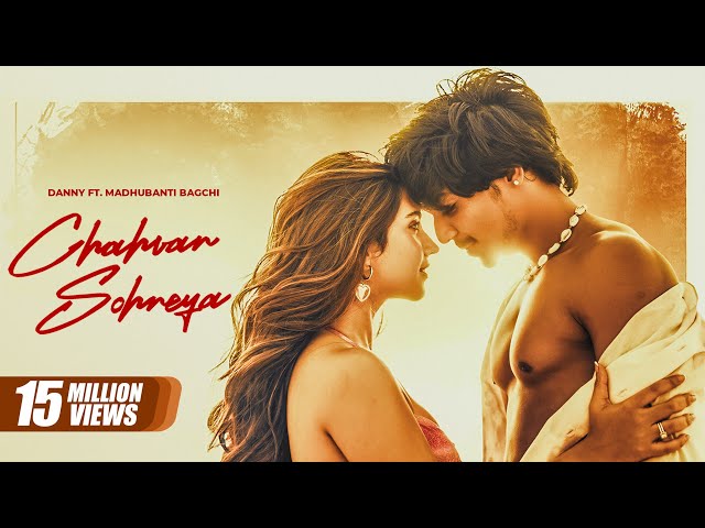 Chahvan Sohneya - Danny | Madhubanti Bagchi | Rohit Zinjurke | Roshni Walia | New Punjabi Song 2025