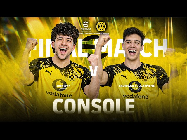 Console Final: Ettorito97 vs BADRAOUI SOULAYMENE | eFootball™ Championship 2026 BVB Club Finals
