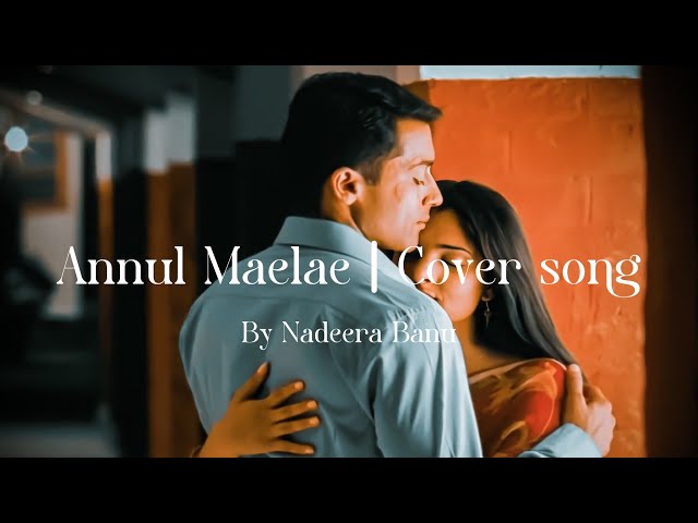 Annul Maelae | Suriya | Harris Jayaraj | Tamil Cover Song | Sebin Xavier | Nadeera Banu 