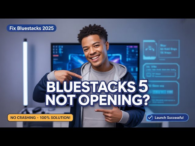 BlueStacks 5 Not Opening? Here’s the Best Fix (2025 Guide)