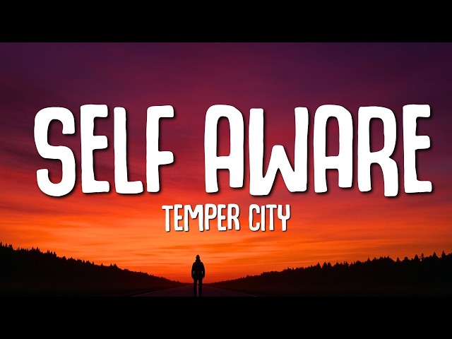 Temper City - Self Aware (Lyrics)