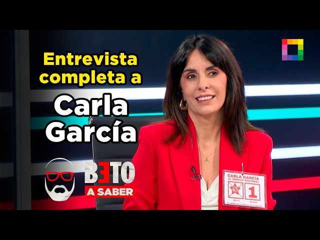 Beto a Saber - ABR 06 - ENTREVISTA COMPLETA A CARLA GARCÍA | Willax